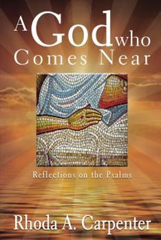 Hardcover A God Who Comes Near: Reflections on the Psalms Book