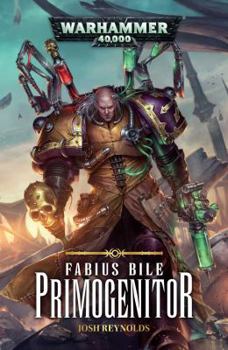 Fabius Bile: Primogenitor - Book  of the Warhammer 40,000