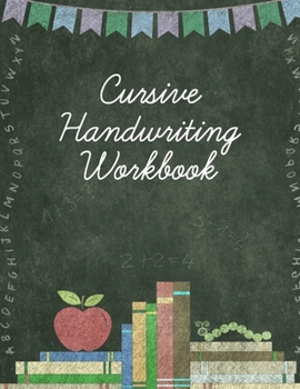 Paperback Cursive Handwriting Workbook: Beginner's Practice Book for Young Children for all Alphabet Letters - 104 Pages Book