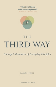 Paperback The Third Way: A Gospel Movement of Everyday Disciples Book