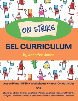 Paperback On Strike Curriculum: Social, Emotional Lesson Plans Bundle for Chairs on Strike, Pencils on Strike, Crayons on Strike, and more! Book