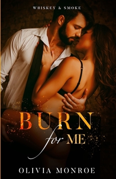 Paperback Burn For Me: Slow Burn Book 1 Book