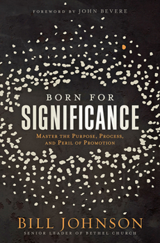 Hardcover Born for Significance: Master the Purpose, Process, and Peril of Promotion Book