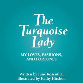 Hardcover The Turquoise Lady: My Loves, Fashions, and Fortunes Book