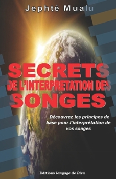 Paperback Secrets de l'Interprétation Des Songes: Les Principes de Base Pour l'Interprétation Des Songes [French] Book