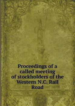 Proceedings of a Called Meeting of Stockholders of the Western N.C. Rail Road
