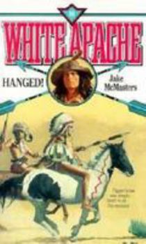 Hanged - Book #10 of the White Apache