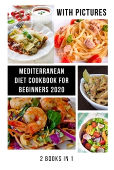Paperback Mediterranean Diet Cookbook for Beginners: With Pictures 2020, Quick, Easy and Healthy Mediterranean Diet Recipes Book
