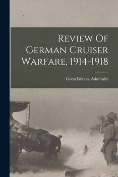 Paperback Review Of German Cruiser Warfare, 1914-1918 Book