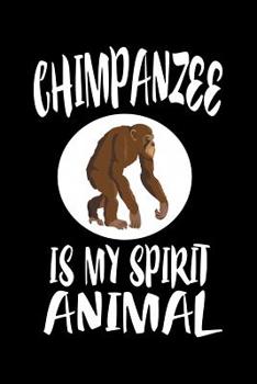 Paperback Chimpanzee Is My Spirit Animal: Animal Nature Collection Book
