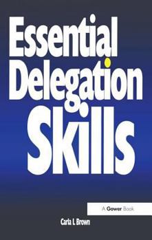 Essential Delegation Skills (The Smart Management Guides Series)