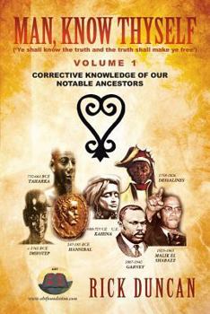 Paperback Man, Know Thyself: Volume 1 Corrective Knowledge of Our Notable Ancestors Book