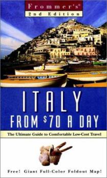 Paperback Frommer's Italy from $70 a Day: The Ultimate Guide to Comfortable Low-Cost Travel [With Giant Full-Color Foldout] Book