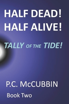 Paperback Half Dead! Half Alive! Tally of the Tide! Book