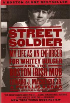Paperback Street Soldier: My Life as an Enforcer for Whitey Bulger and the Boston Irish Mob Book