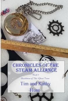 Paperback Chronicles of The Steam Alliance: Book 4 Desolation of The Ghost Train Book