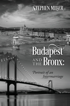 Paperback Budapest and the Bronx: Portrait of an Intermarriage Book