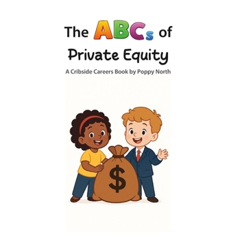 The ABCs of Private Equity (Cribside Careers)
