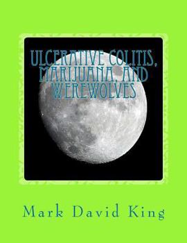 Paperback Ulcerative Colitis, Marijuana, And Werewolves Book