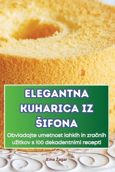 Paperback Elegantna Kuharica Iz Sifona [Slovenian] Book