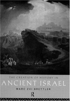 Paperback The Creation of History in Ancient Israel Book