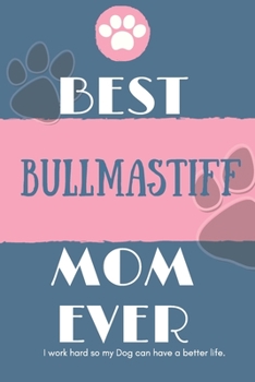 Paperback Best Bullmastiff Mom Ever Notebook Gift: Lined Notebook / Journal Gift, 120 Pages, 6x9, Soft Cover, Matte Finish Book