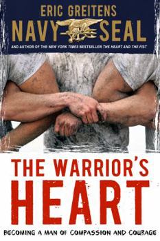 Hardcover The Warrior's Heart: Becoming a Man of Compassion and Courage Book
