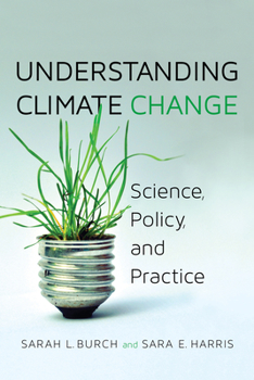 Paperback Understanding Climate Change: Science, Policy, and Practice Book