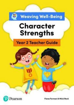 Paperback Weaving Well-Being Year 2 / P3 Character Strengths Teacher Guide Book