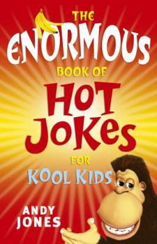 Paperback The Enormous Book of Hot Jokes for Kool Kids Book