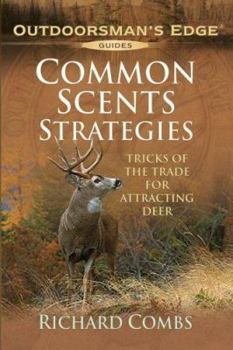 Paperback Common Scents Strategies: Tricks of the Trade for Attracting Deer Book