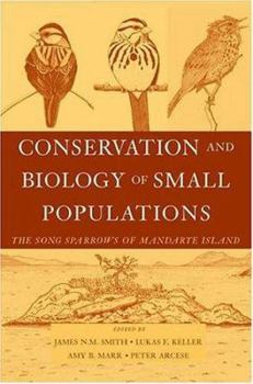 Conservation and Biology of Small Populations: The Song Sparrows of Mandarte Island