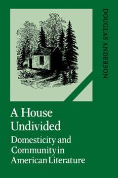 A House Undivided: Domesticity And Community In American Literature - Book  of the Cambridge Studies in American Literature and Culture