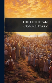 Hardcover The Lutheran Commentary Book