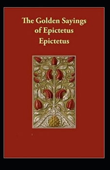 Paperback The Golden Sayings of Epictetus: illustrate edition Book