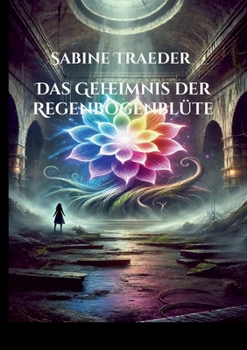 Paperback Das Geheimnis der Regenbogenblüte [German] Book