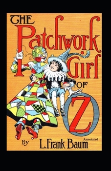 Paperback The Patchwork Girl of Oz (Annotated) Book