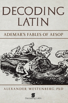 Paperback Decoding Latin: Ademar's Fables of Aesop Book