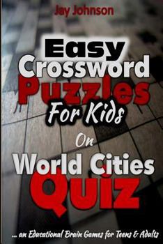 Paperback Easy Crossword Puzzles for Kids on World Cities Quiz - An Educational Brain Game Book