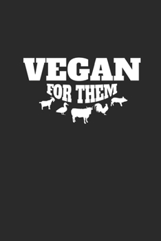 Paperback Vegan For Them: Blank Lined Notebook (6" x 9" - 120 pages) Veganism Notebook Design for Gift / Daily Journals Book