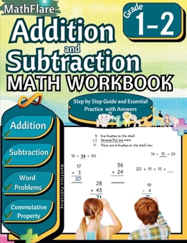 Addition and Subtraction Math Workbook 1st and 2nd Grade: Word Problems Grade 1-2, Exercises 1 to 50, Activities, Commutative Property (Mathflare Workbooks)