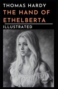 Paperback The Hand of Ethelberta: Illustrated Book