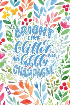Bright Like Glitter and Bubbly Like Champagne: 2020 Dated Goal Planner Focus Weekly Monthly