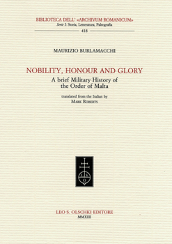 Paperback Nobility, Honour and Glory: A Brief Military History of the Order of Malta Book