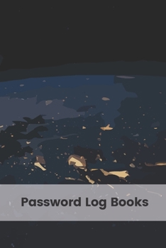 Paperback Password Log Books: Personal Internet Address and Password Logbook Keeper Alphabetical Organizer Book Pocket Size 6x9 Inch Notebook (Volum Book