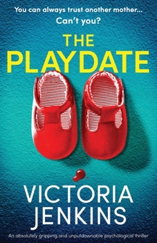 Paperback The Playdate: An absolutely gripping and unputdownable psychological thriller Book