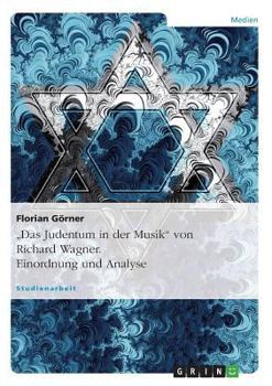 Paperback Das Judentum in der Musik von Richard Wagner. Einordnung und Analyse [German] Book
