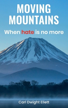 Hardcover Moving Mountains: When Hate Is No More Book