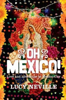 Print on Demand (Paperback) Oh Mexico! Love and Adventure in Mexico City Book