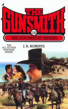 The Gunsmith #250: The Doomsday Riders - Book #250 of the Gunsmith